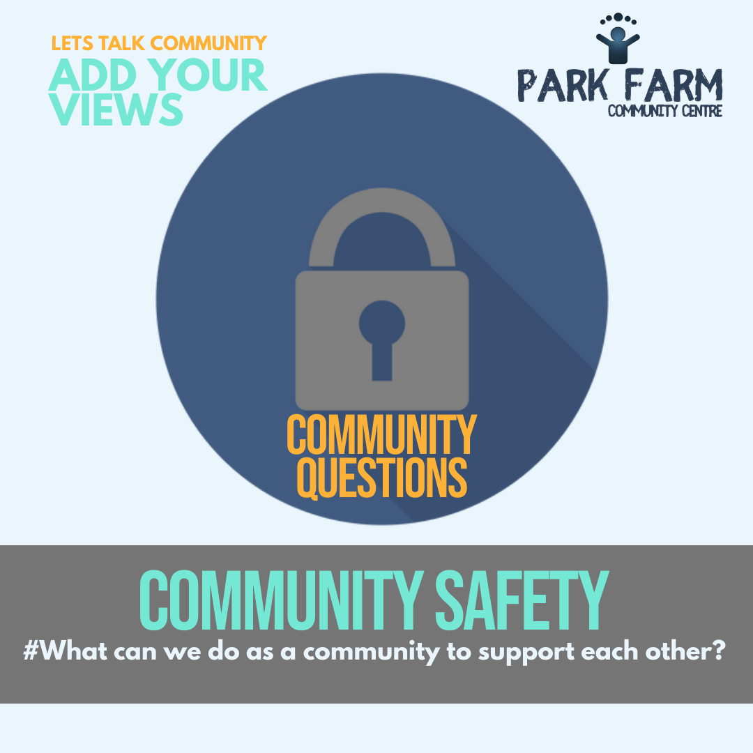 Community Safety-Park Farm Community Centre