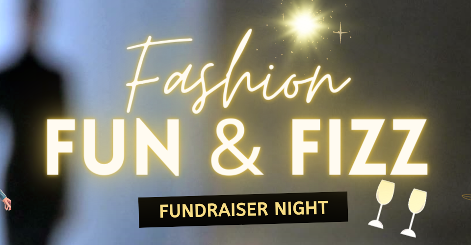 FASHION FUN AND FIZZ FUNDRAISER 2022 - Park Farm Comunity Centre